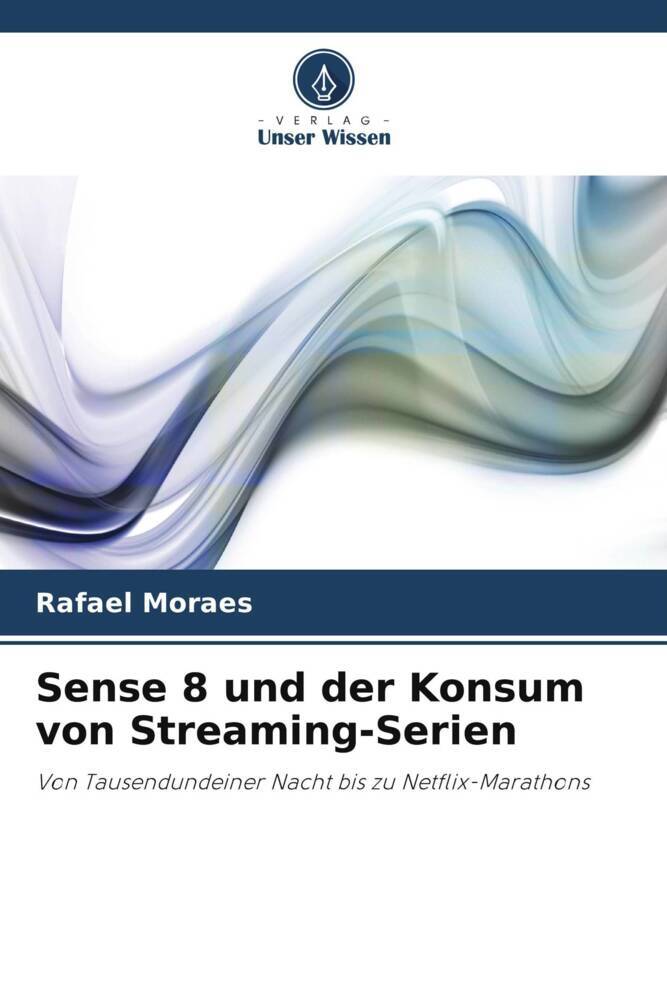 Sense 8 und der Konsum von Streaming-Serien