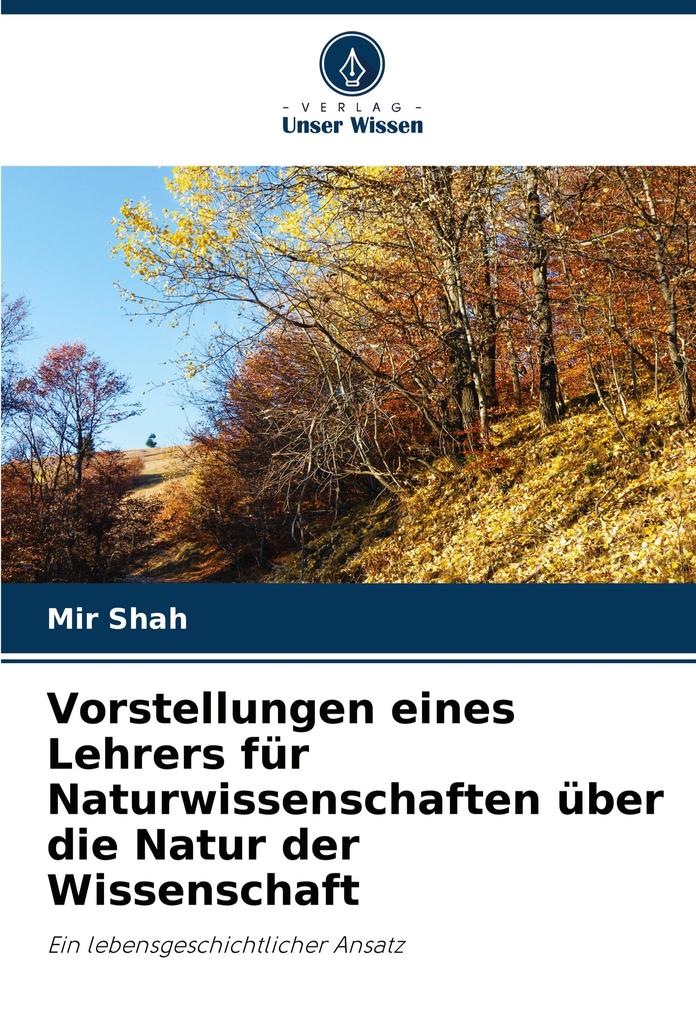 Vorstellungen eines Lehrers für Naturwissenschaften über die Natur der Wissenschaft