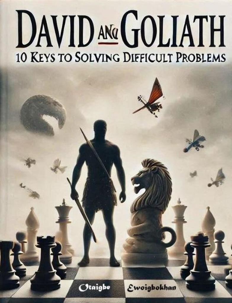 David & Goliath: 10 Keys to Solving Difficult Problems (10 Key Biblical Series #3)