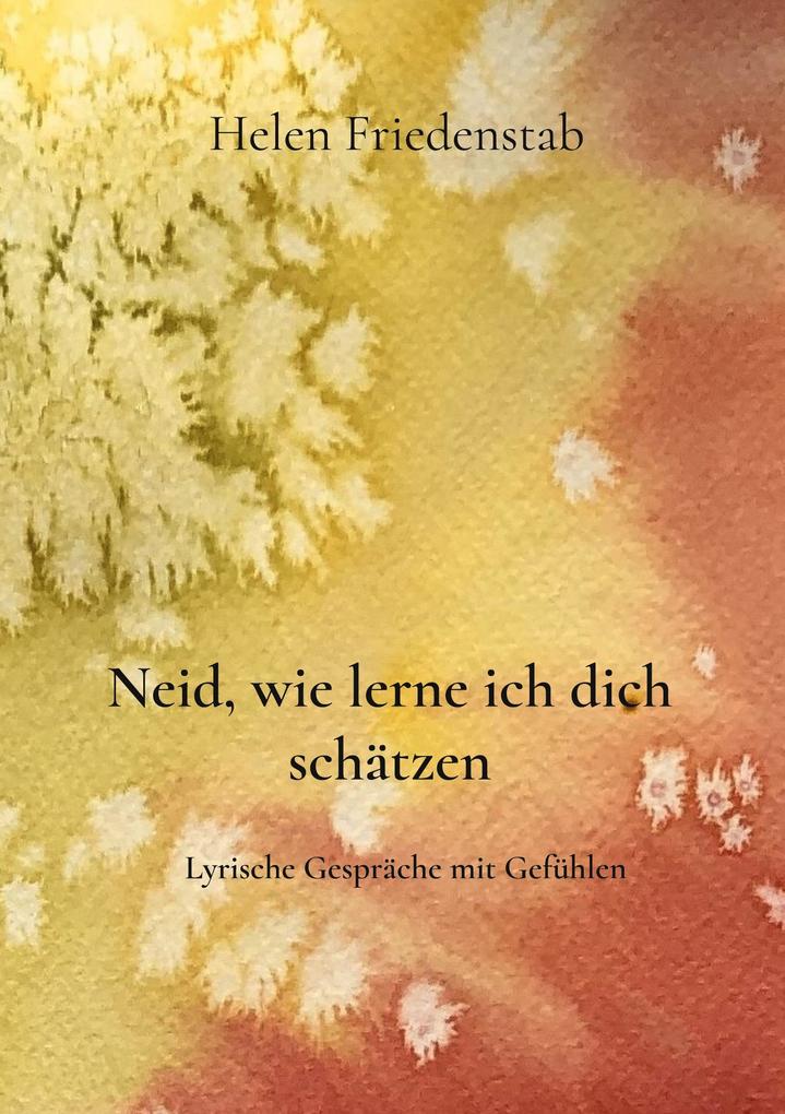 Neid wie lerne ich dich schätzen