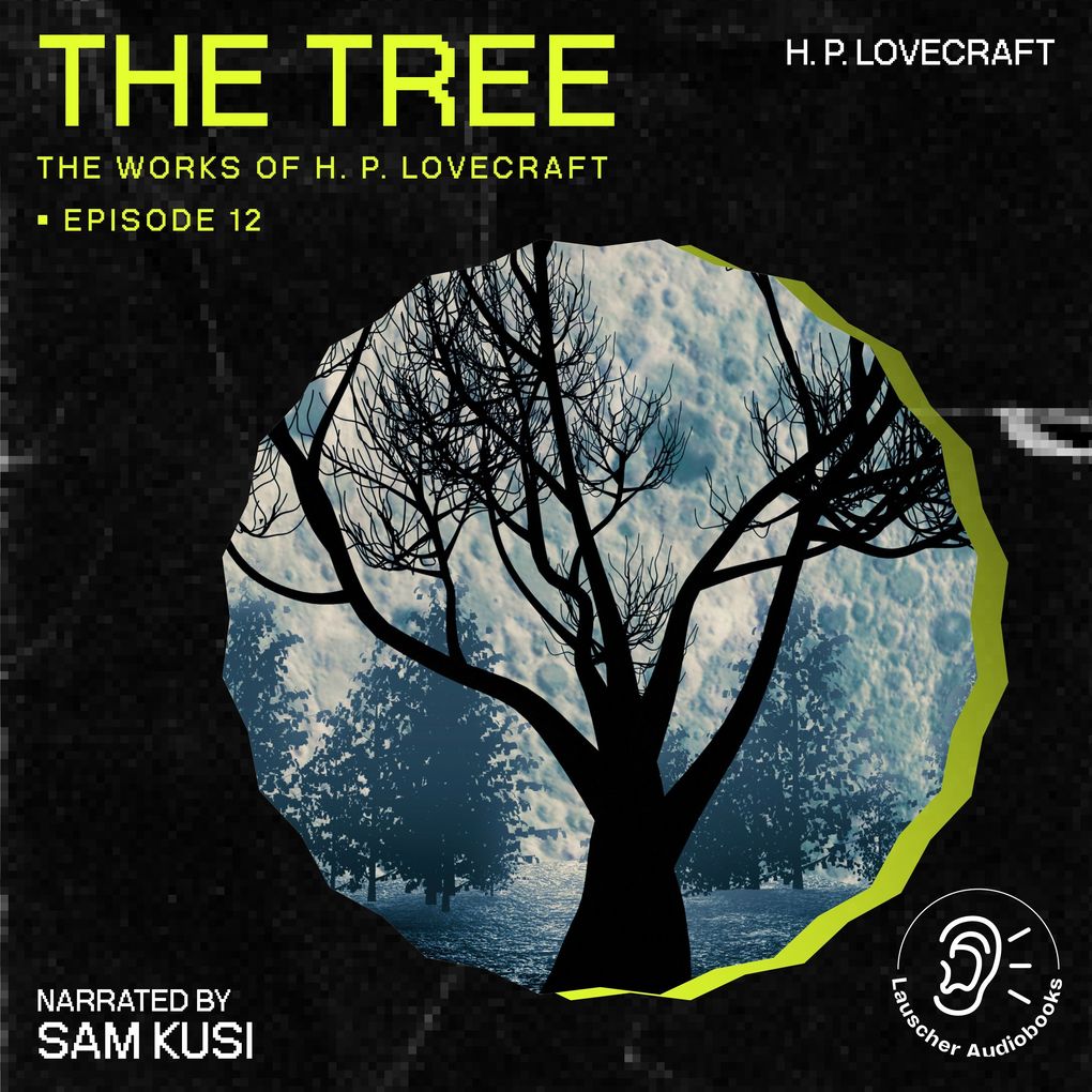 The Tree (The Work of H. P. Lovecraft Episode 12)