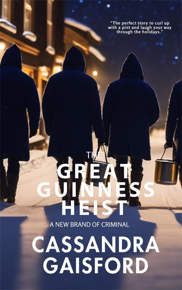 The Great Guinness Heist (Hilarious Heist Capers #1)