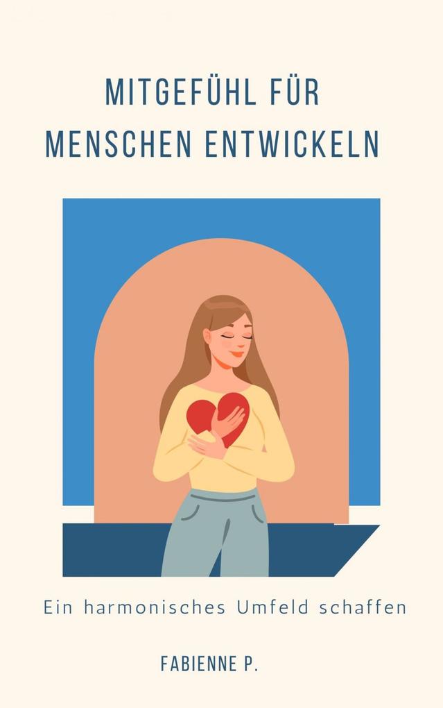 Mitgefühl für Menschen entwickeln