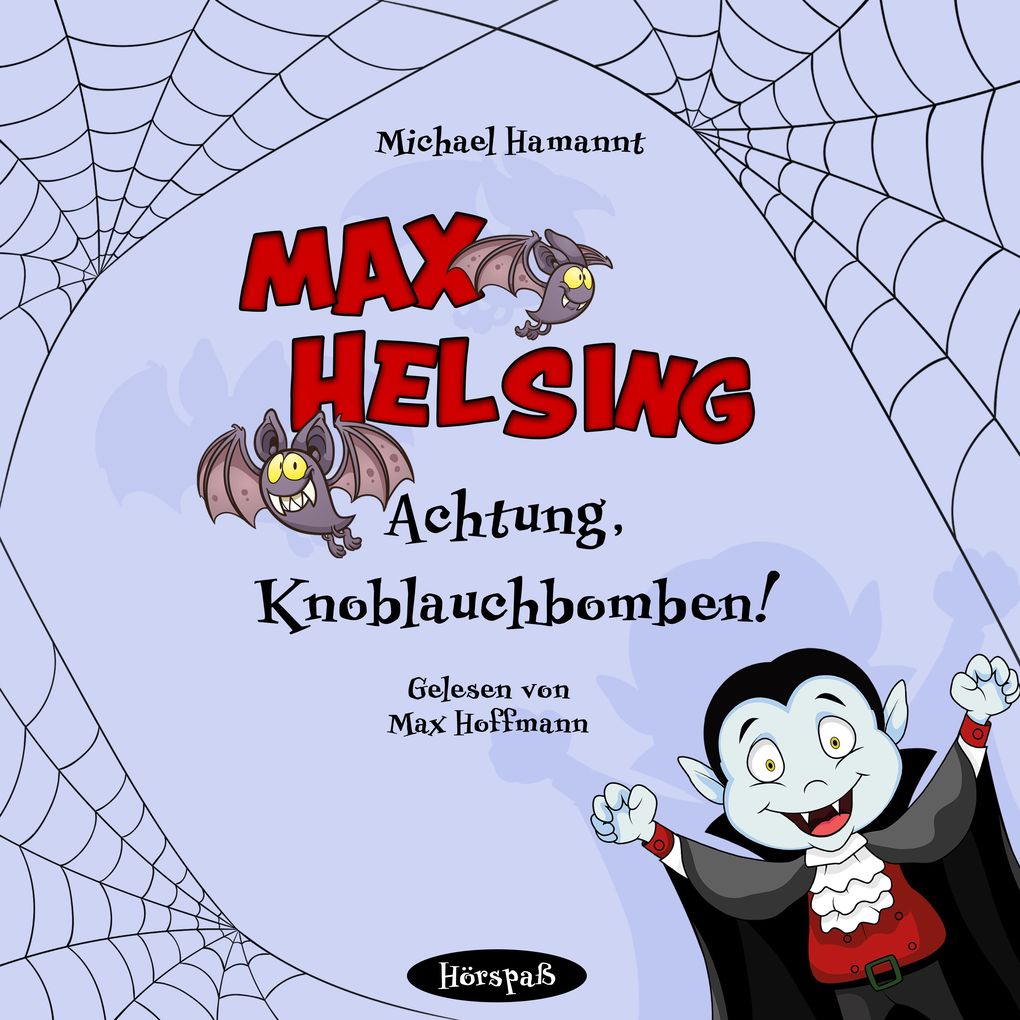 Max Helsing - Achtung Knoblauchbomben!