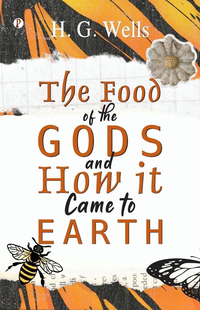 The Food of the Gods and How it Came to Earth