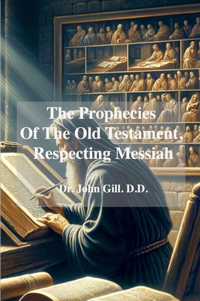 The Prophecies Of The old Testament Respecting Messiah