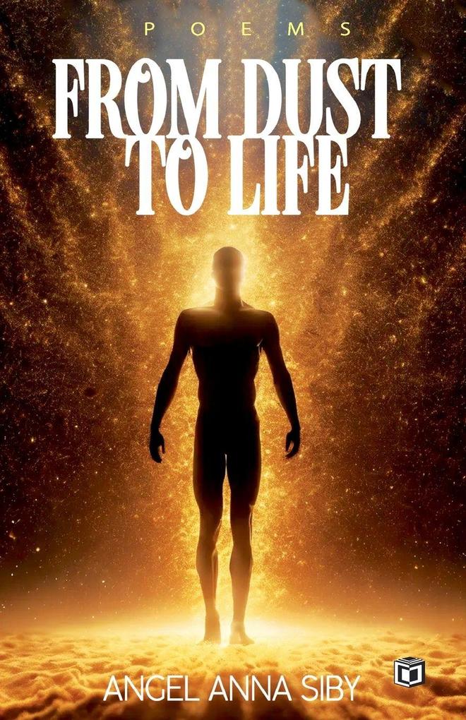 From Dust to Life | poems by Angel Anna Siby