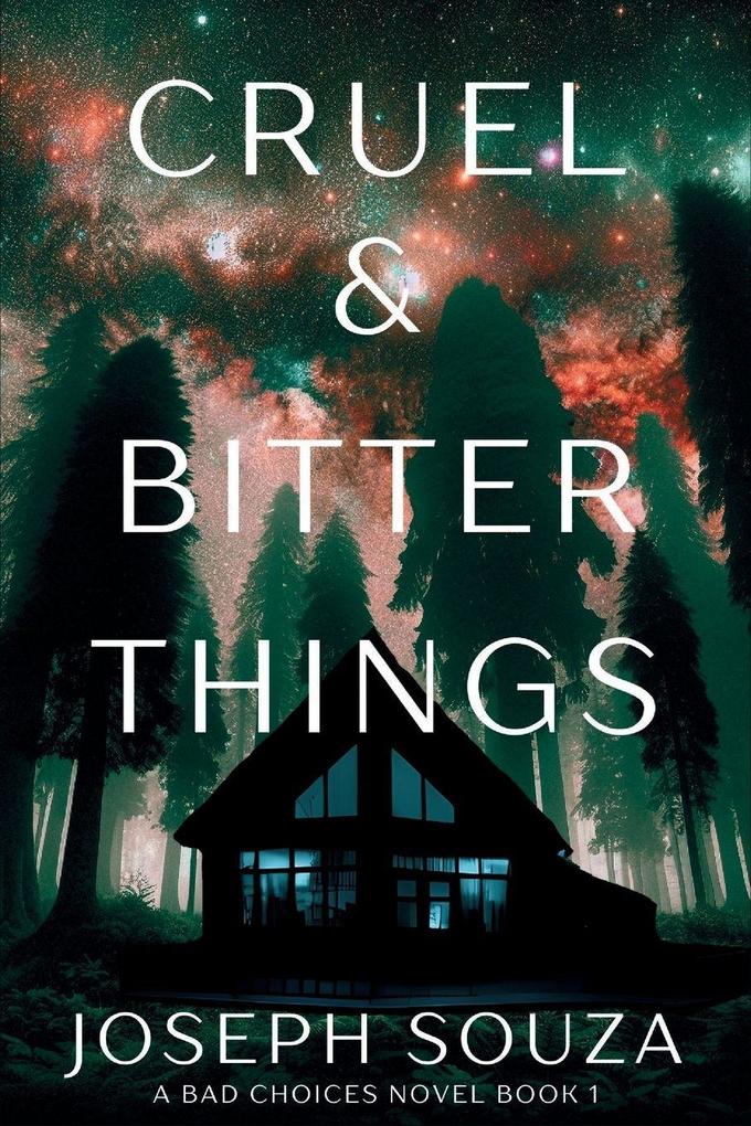 Cruel & Bitter Things