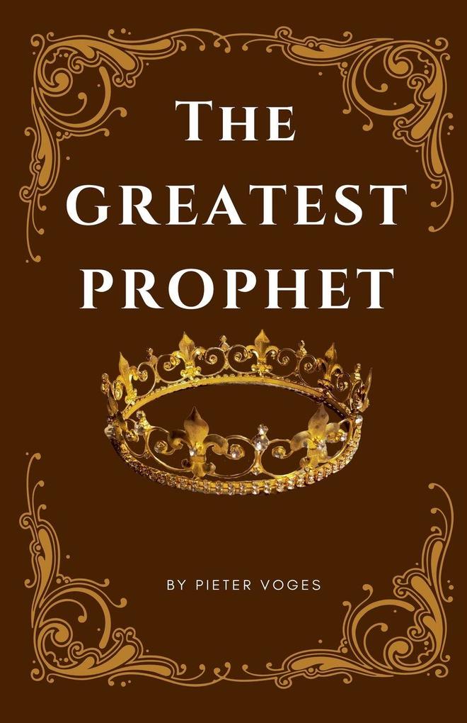 The Greatest Prophet