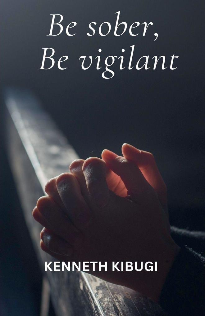 Be Sober Be Vigilant.