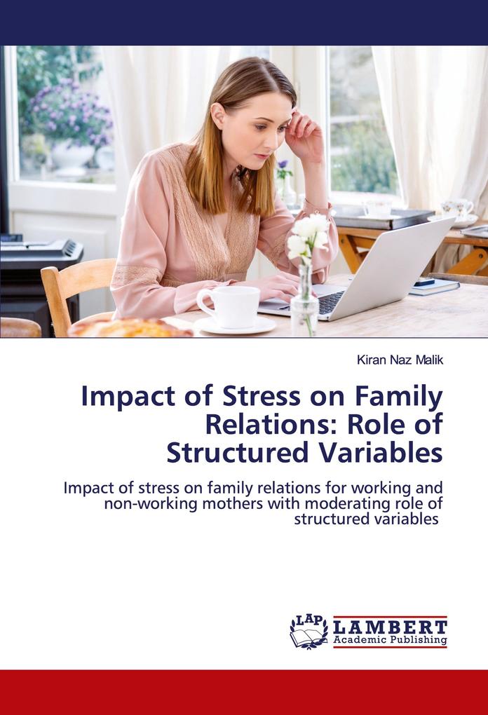 Impact of Stress on Family Relations: Role of Structured Variables