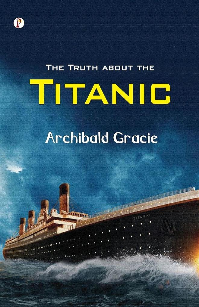 The Truth about the Titanic
