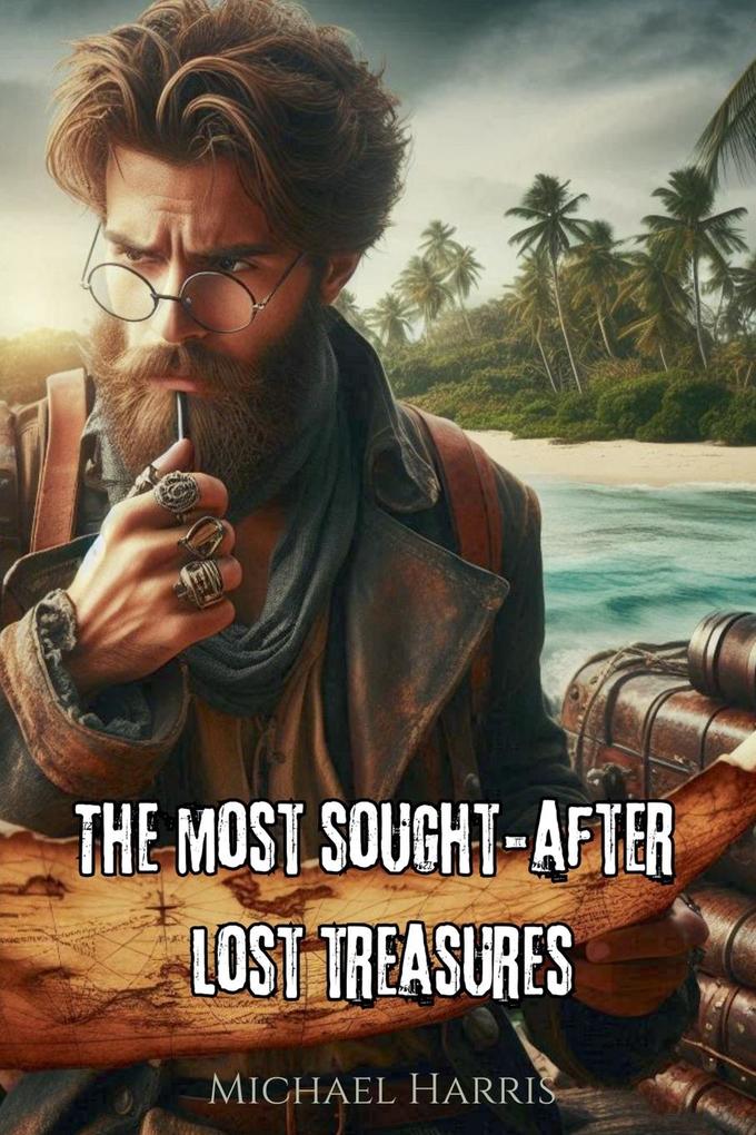 The Most SoughtAfter Lost Treasures