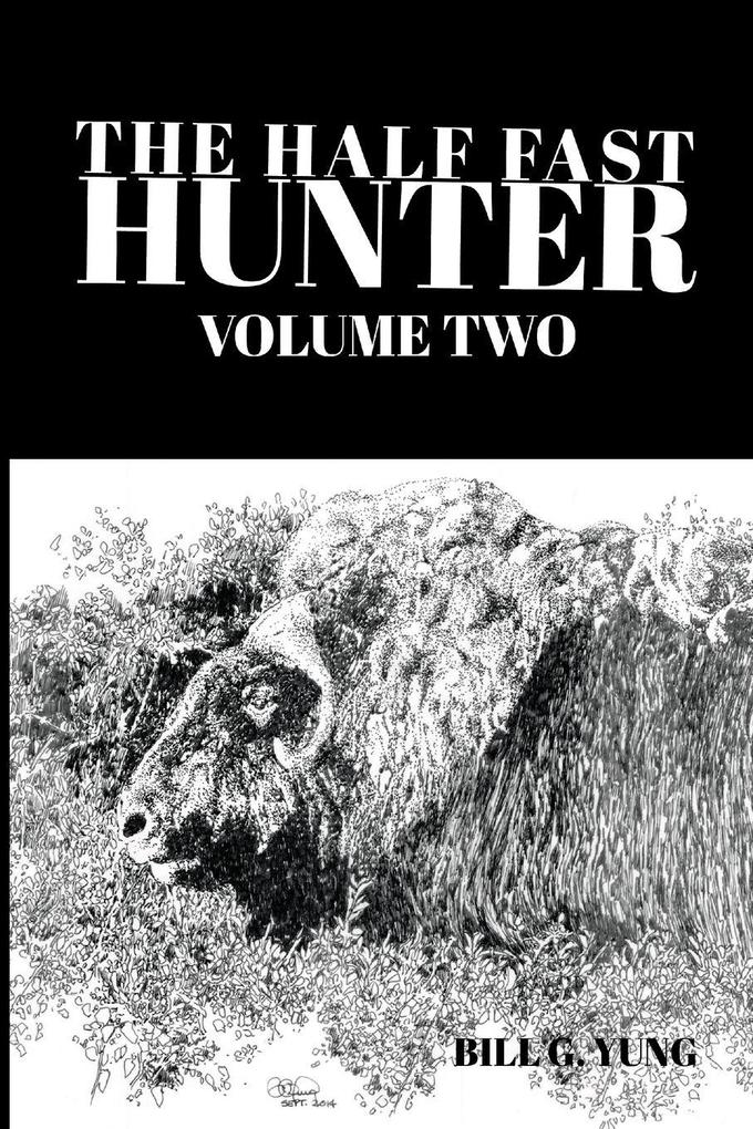 The Half Fast Hunter Volume Two