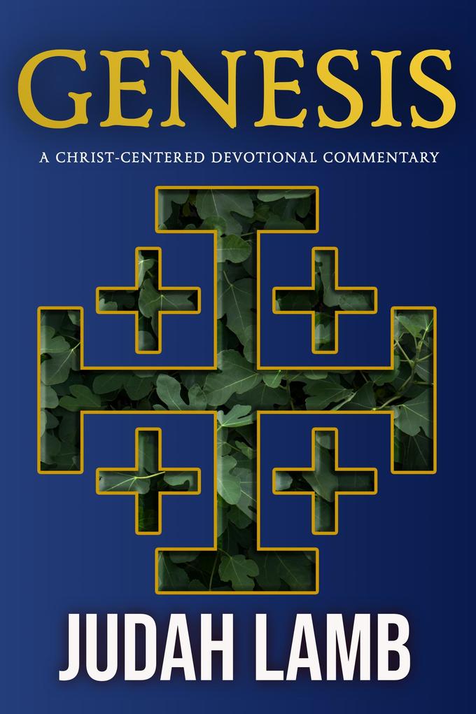 Genesis: A Christ-Centered Devotional Commentary (Christ-Centered Devotional Commentary Series #1)