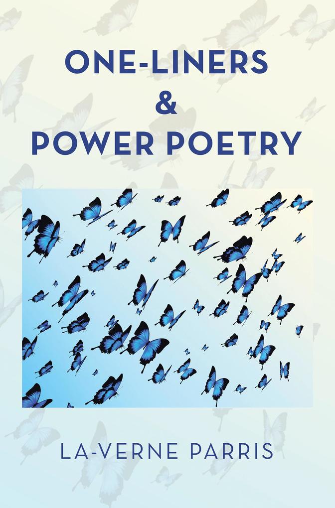 ONE-LINERS & POWER POETRY