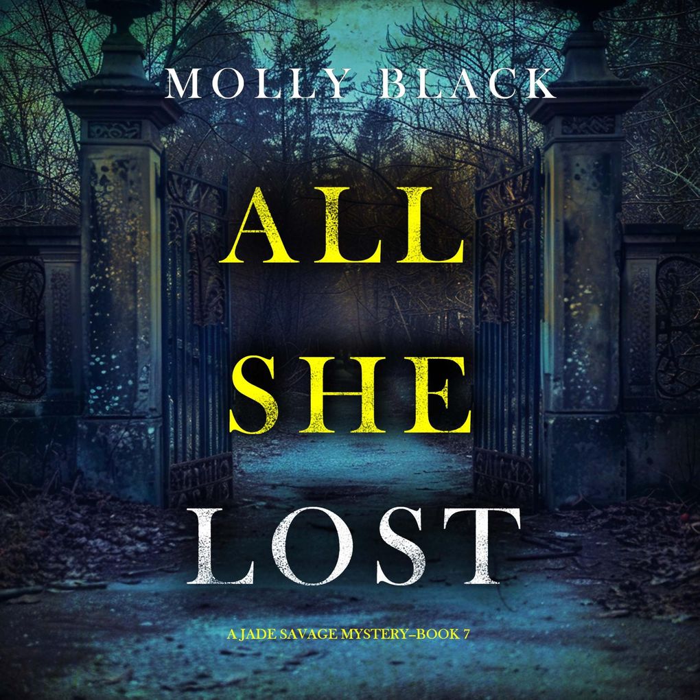 All She Lost (A Jade Savage FBI Suspense ThrillerBook 7)