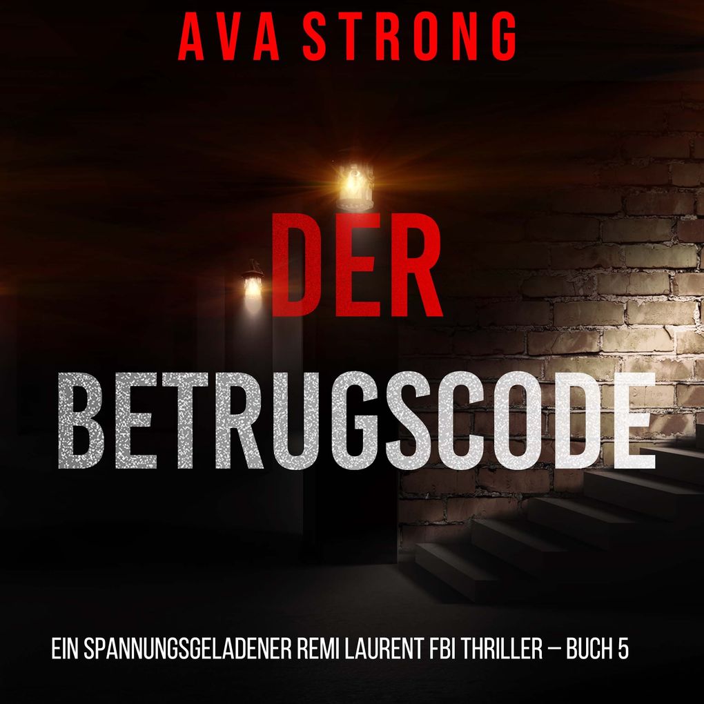 Der Betrugscode (Ein spannungsgeladener Remi Laurent FBI Thriller Buch 5)