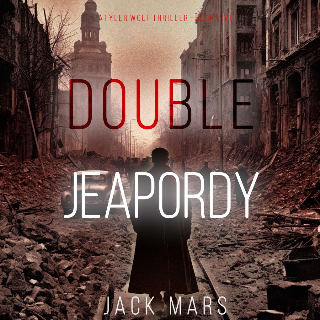 Double Jeopardy (A Tyler Wolf Espionage ThrillerBook 5)
