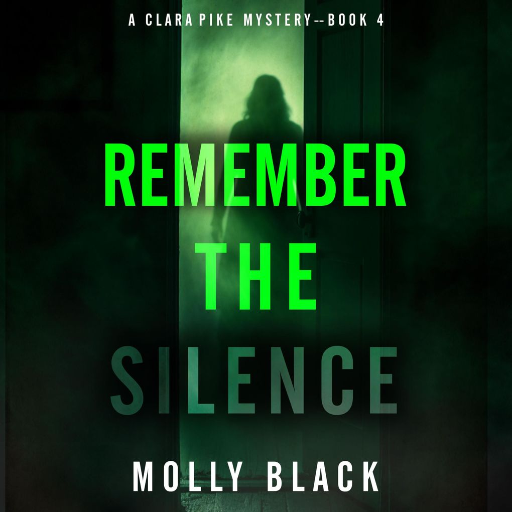 Remember The Silence (A Clara Pike FBI ThrillerBook Four)
