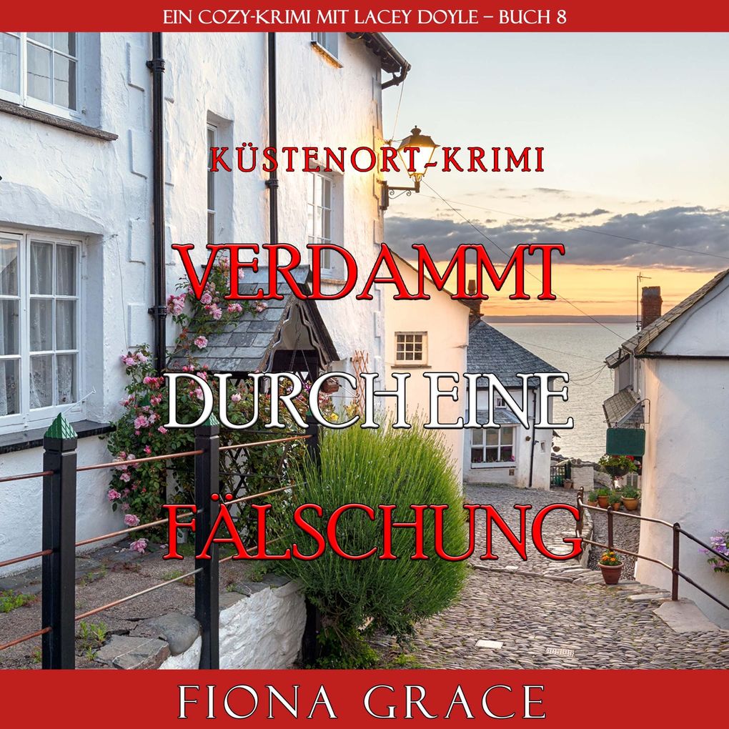 Verdammt durch eine Fälschung (Ein Cozy-Krimi mit Lacey Doyle Buch 8)