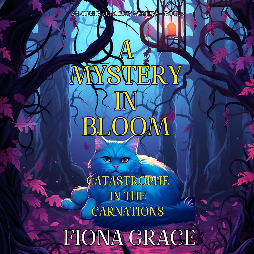 A Mystery in Bloom: Catastrophe in the Carnations (An Alice Bloom Cozy MysteryBook 5)