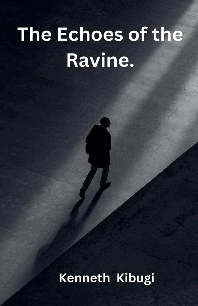 The Echoes of the Ravine.