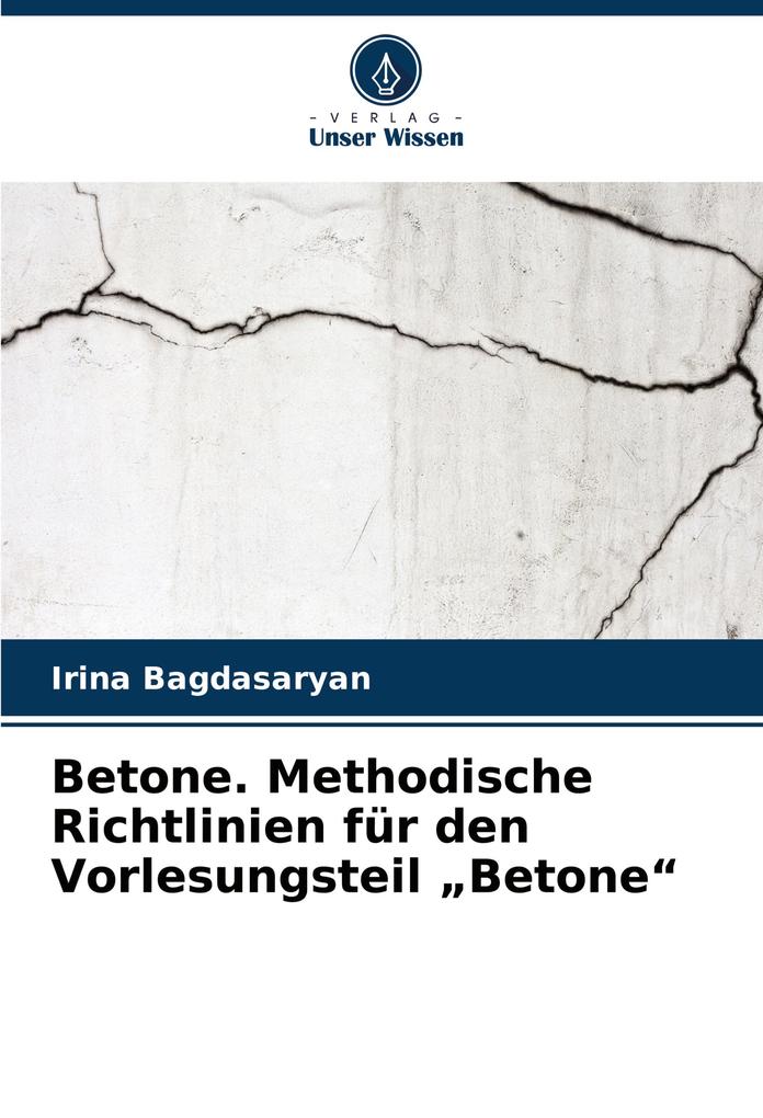 Betone. Methodische Richtlinien für den Vorlesungsteil 'Betone'