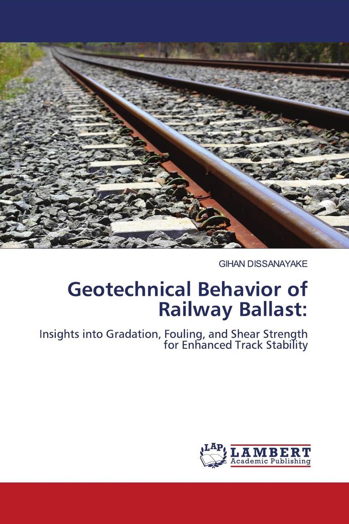 Geotechnical Behavior of Railway Ballast:
