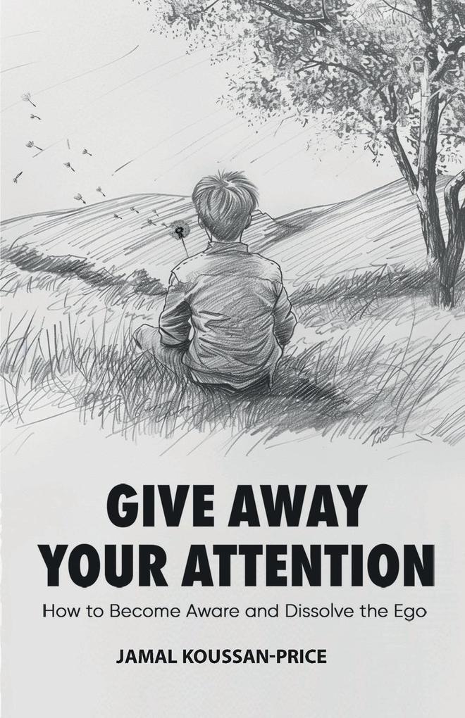 Give Away Your Attention