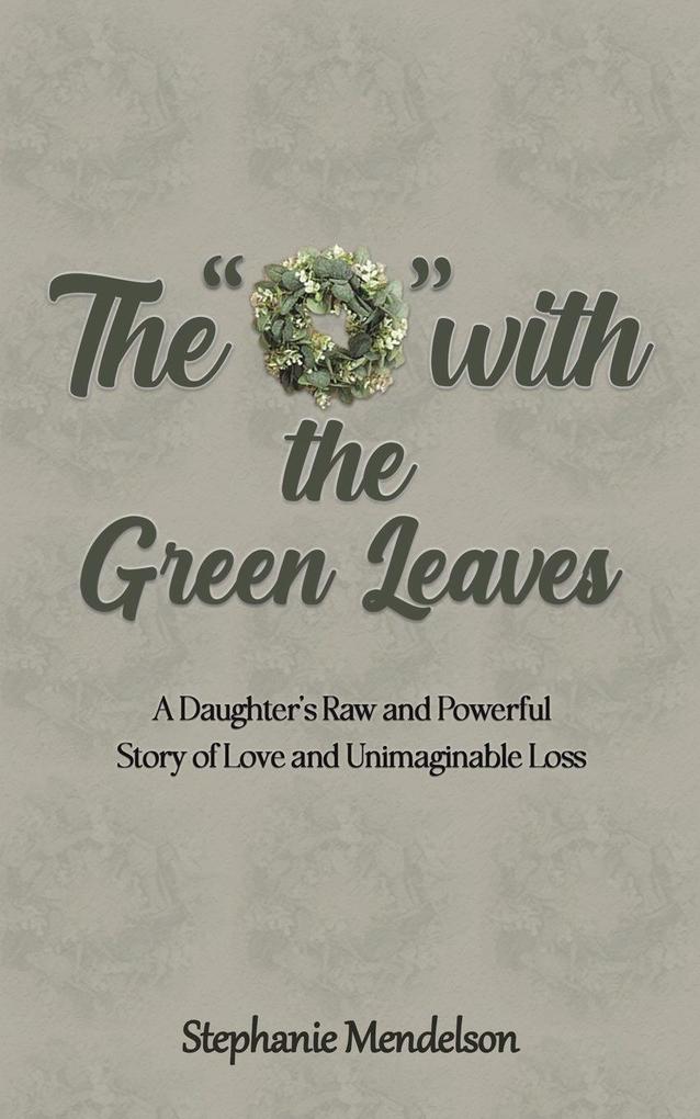 The 'O' with the Green Leaves