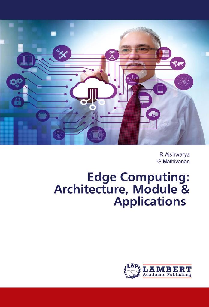 Edge Computing: Architecture Module & Applications