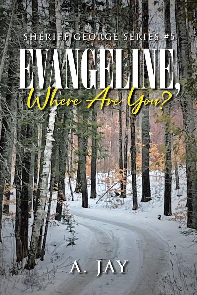Evangeline Where Are You?
