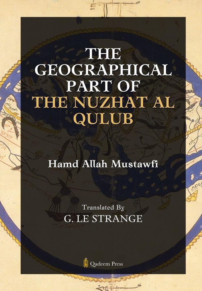 The Geographical Part of the Nuzhat Al Qulub