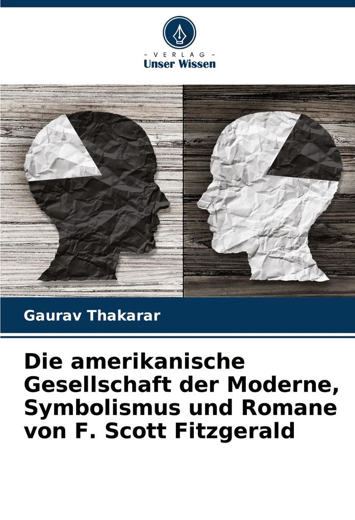 Die amerikanische Gesellschaft der Moderne Symbolismus und Romane von F. Scott Fitzgerald