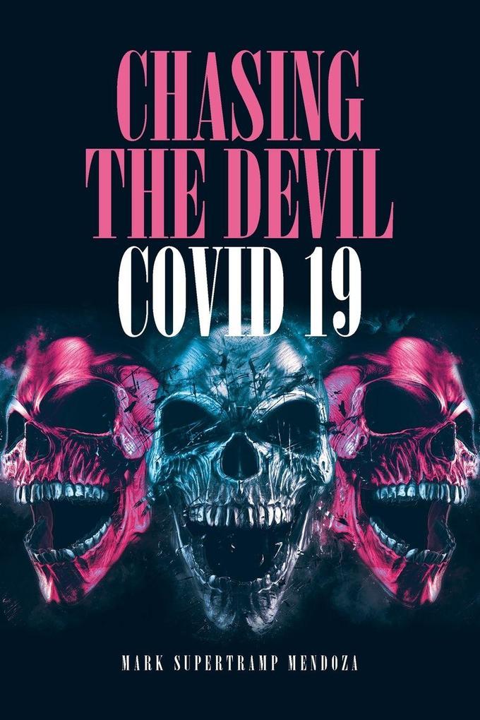 Chasing The Devil Covid-19
