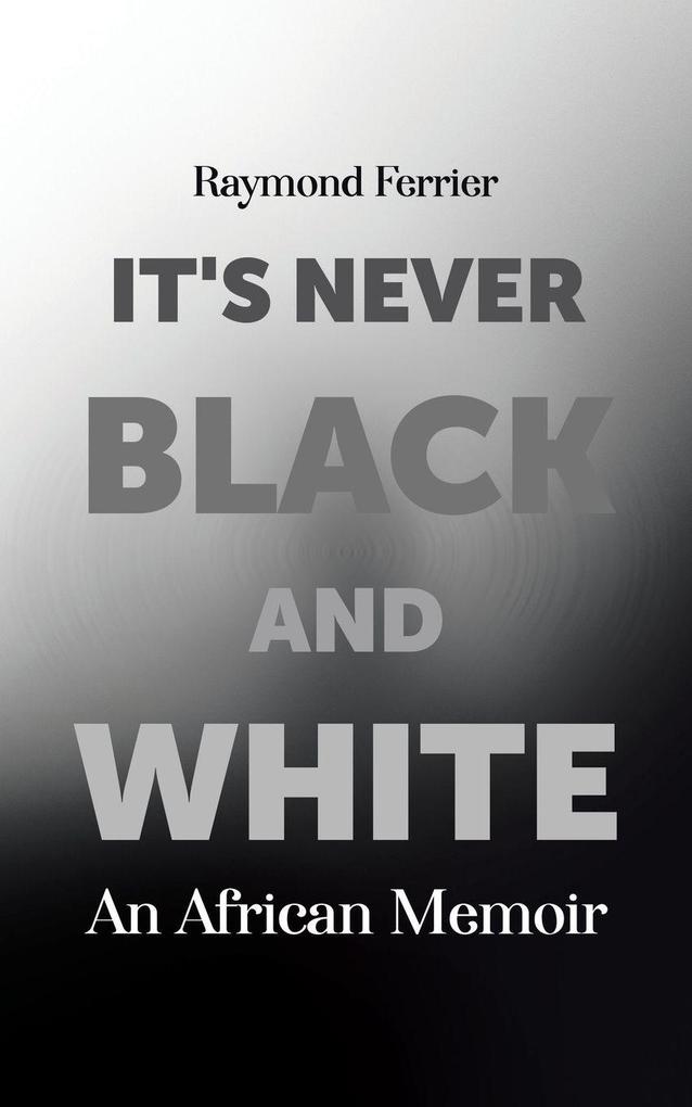 It's Never Black and White
