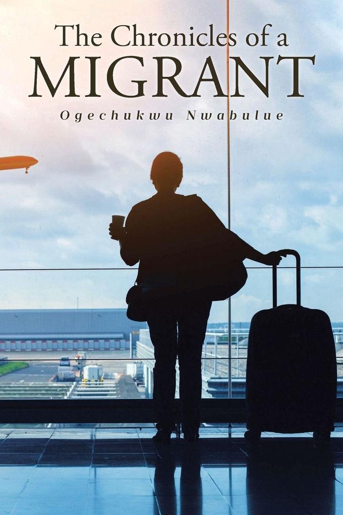The Chronicles of a Migrant