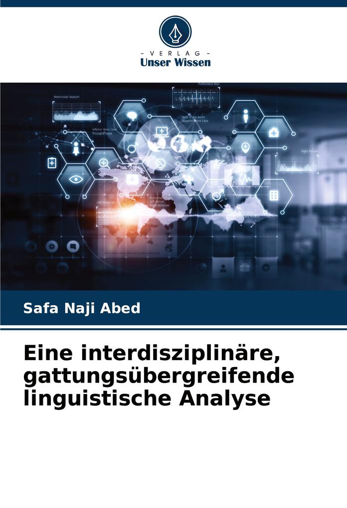 Eine interdisziplinäre gattungsübergreifende linguistische Analyse