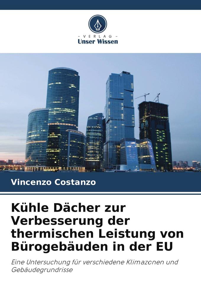 Kühle Dächer zur Verbesserung der thermischen Leistung von Bürogebäuden in der EU