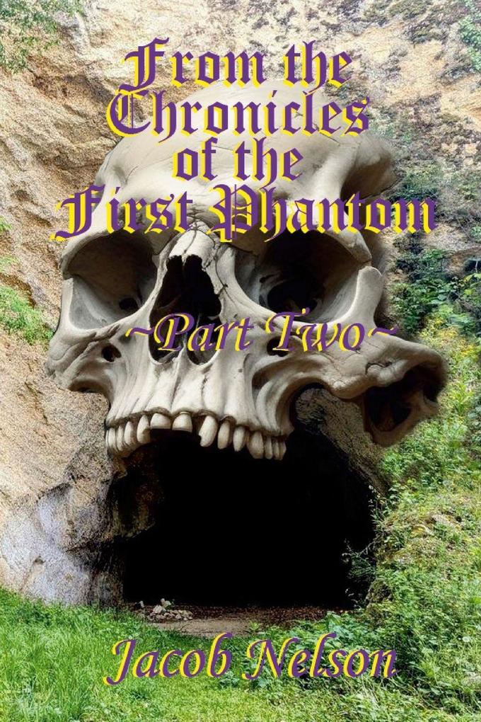 From the Chronicles of the First Phantom - Part Two