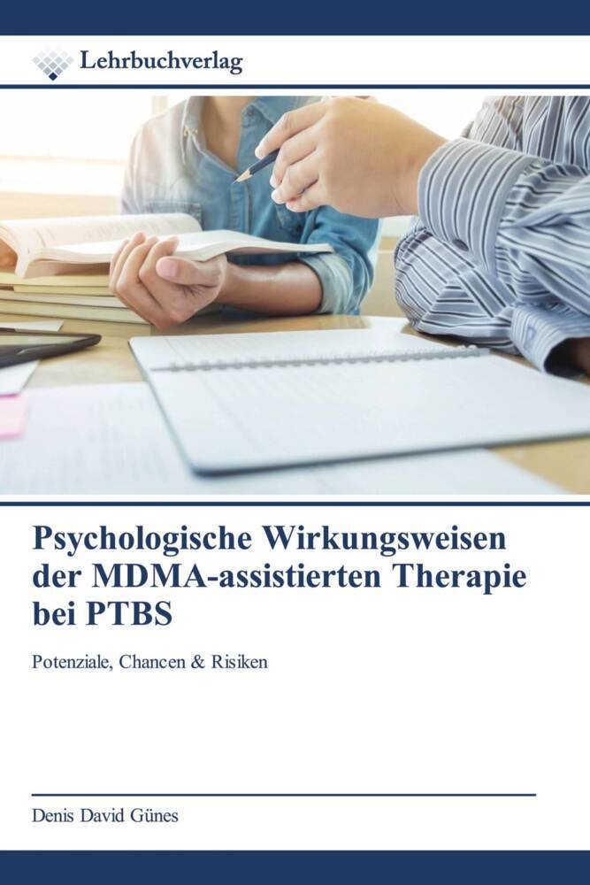 Psychologische Wirkungsweisen der MDMA-assistierten Therapie bei PTBS