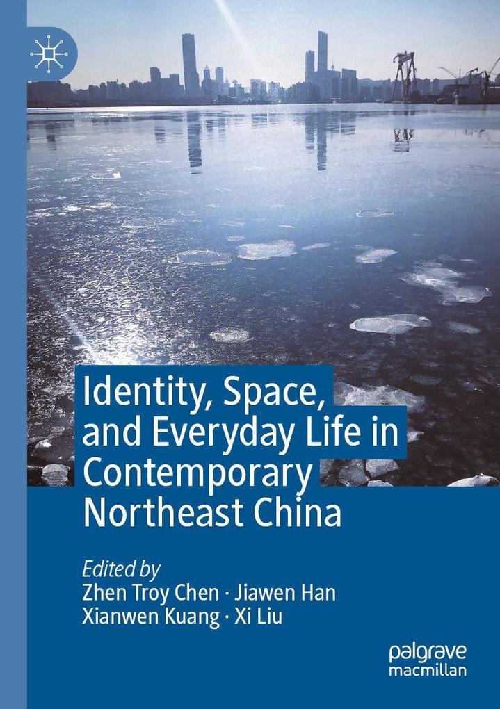 Identity Space and Everyday Life in Contemporary Northeast China