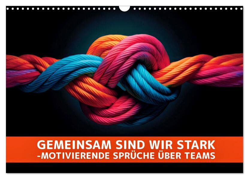 Gemeinsam sind wir stark - motivierende Sprüche über Teams (Wandkalender 2026 DIN A3 quer) CALVENDO Monatskalender