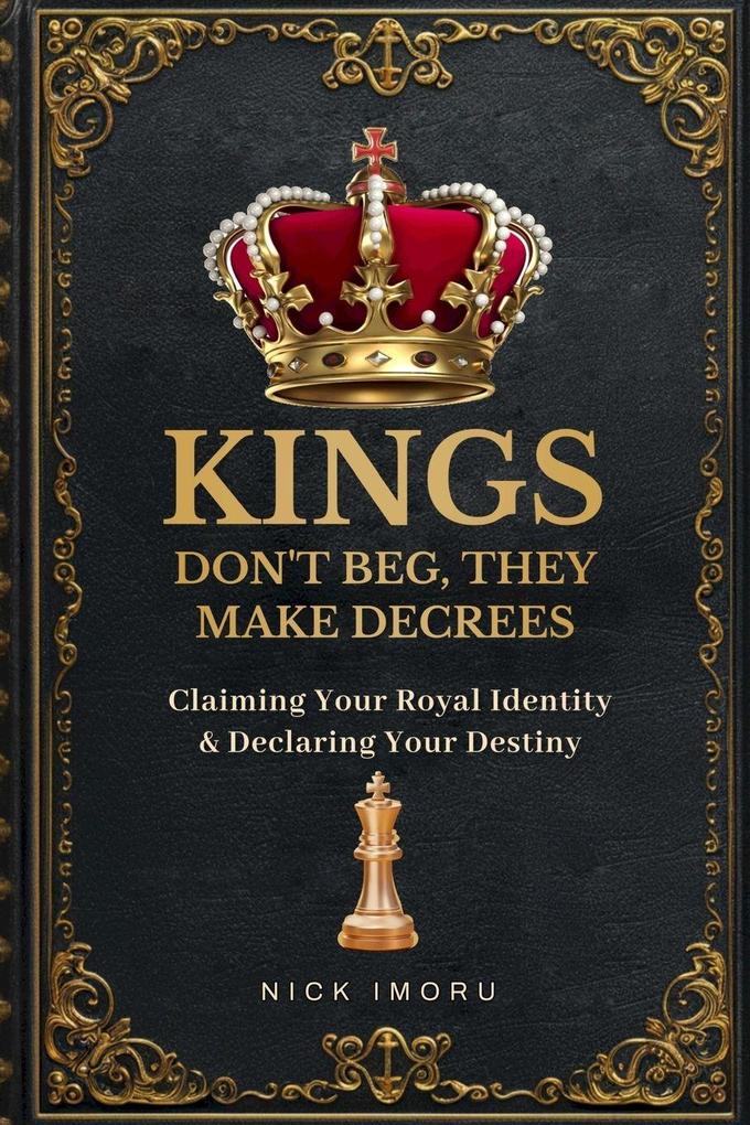 Kings Do Not Beg They Make Decree
