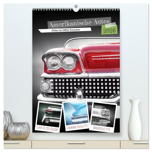 Amerikanische Autos 1950er bis 1980er Favoriten (hochwertiger Premium Wandkalender 2026 DIN A2 hoch) Kunstdruck in Hochglanz