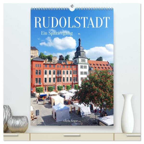 Rudolstadt - Ein Spaziergang (hochwertiger Premium Wandkalender 2026 DIN A2 hoch) Kunstdruck in Hochglanz
