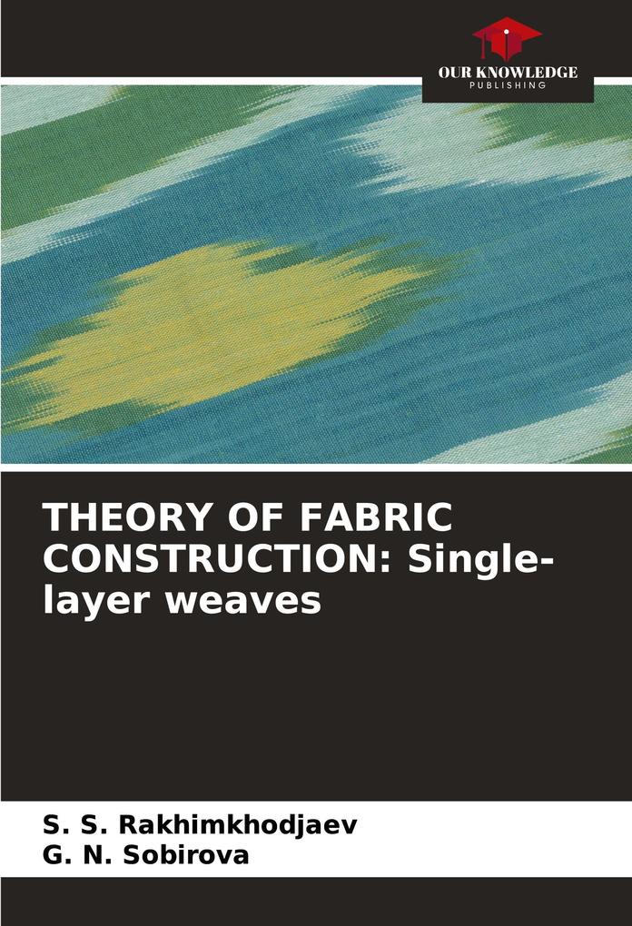 THEORY OF FABRIC CONSTRUCTION: Single-layer weaves