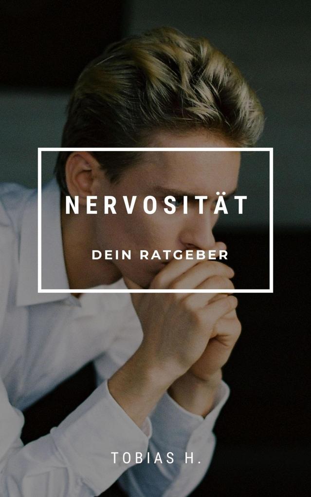 Nervosität - dein Ratgeber