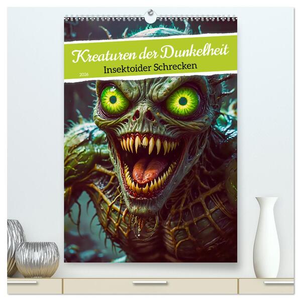 Kreaturen der Dunkelheit - Insektoider Schrecken (hochwertiger Premium Wandkalender 2026 DIN A2 hoch) Kunstdruck in Hochglanz